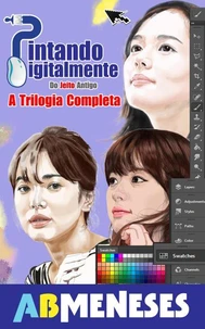 Pintando Digitalmente, Do Jeito Antigo. A Trilogia Completa