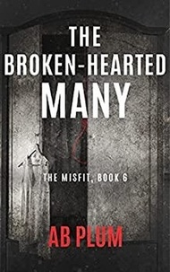  AB Plum - The Broken-Hearted Many - The MisFit, #6.
