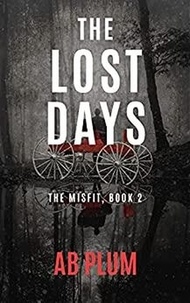  AB Plum - The Lost Days - The MisFit, #2.