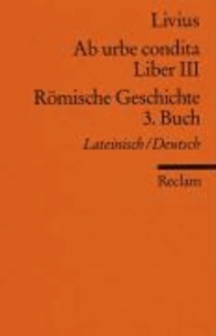 Ab urbe condita. Liber III / Römische Geschichte. 3. Buch.