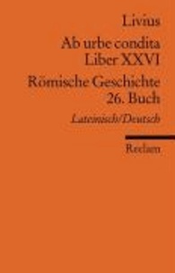 Ab urbe condita. Liber XXVI / Römische Geschichte. 26. Buch.