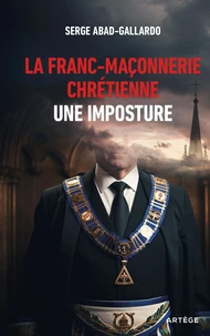 La franc-maçonnerie "chrétienne", une imposture