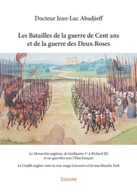 Les batailles de la guerre de cent ans et de la guerre des deux roses