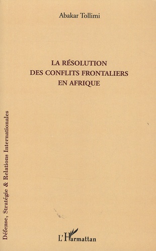 Abakar Tollimi - La résolution des conflits frontaliers en Afrique.