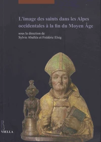 L’image des saints dans les Alpes occidentales à la fin du Moyen Age