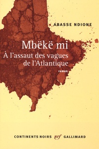 Abasse Ndione - Mbëkë mi - A l'assaut des vagues de l'Atlantique.