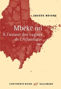 Abasse Ndione - Mbëkë mi - A l'assaut des vagues de l'Atlantique.