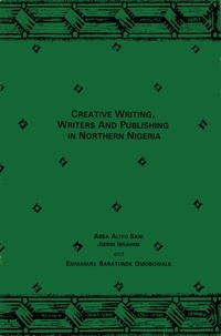 Abba Sani Aliyu et Ibrahim Jibrin - Creative writing, writers and publishing in Northern Nigeria.