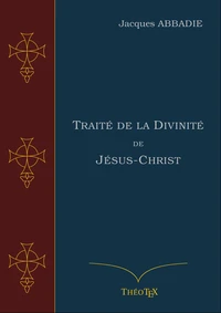 Traité de la Divinité de Jésus-Christ