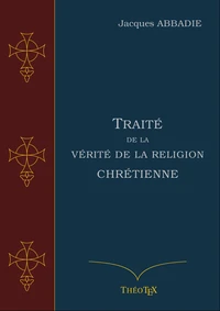Traité de la Vérité de la Religion Chrétienne