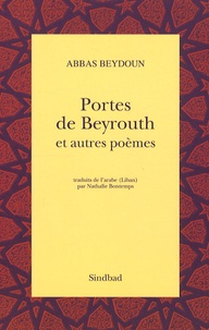 Abbas Beydoun - Portes de Beyrouth - Et autres poèmes.