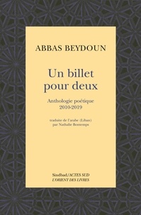 Abbas Beydoun - Un billet pour deux - Anthologie poétique 2010-2019.