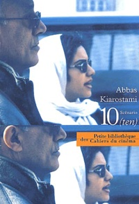 Abbas Kiarostami - 10 (Ten). Scenario.