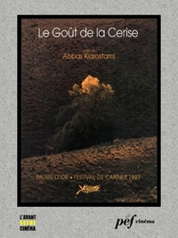 Abbas Kiarostami - Le Goût de la cerise - Scénario du film.