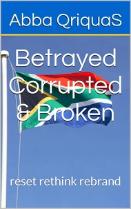 Betrayed Corrupted &amp; Broken