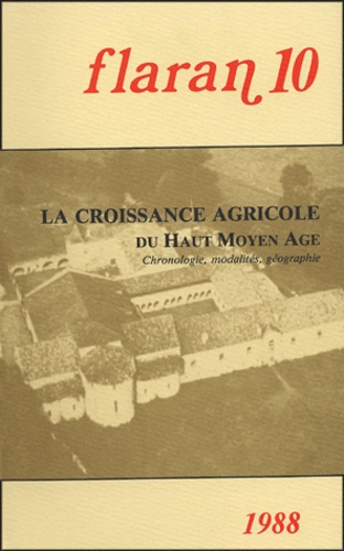 Flaran N° 10, 1988 La croissance agricole du Haut Moyen Age. Chronologie, modalités, géographie
