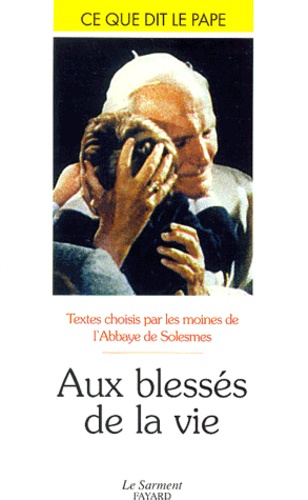  Abbaye de Solesmes - Les blessés de la vie.