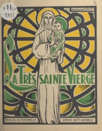  Abbaye Saint-Wandrille et Lucien David - La très Sainte Vierge Marie.