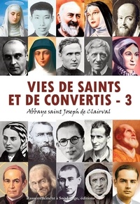  Abbaye St Joseph de Clairval - Vies de saints et de convertis - Tome 3.