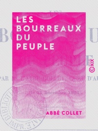 Abbé Collet - Les Bourreaux du peuple.