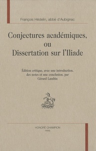  Abbé d'Aubignac - Conjectures académiques ou Dissertation sur l'Iliade.