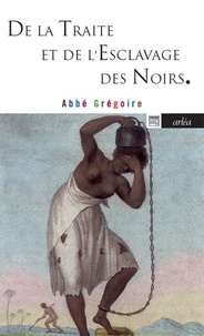  Abbé Grégoire - De la traite et de l'esclavage des noirs.