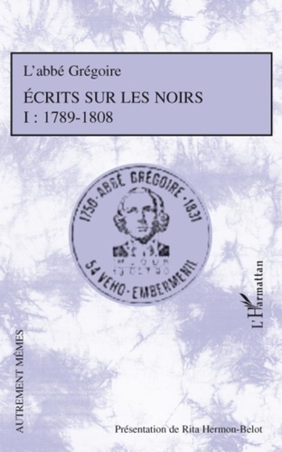  Abbé Grégoire - Ecrits sur les noirs 1789-1808 - Tome 1.