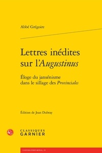  Abbé Grégoire - Lettres inédites sur l'Augustinus - Eloge du jansénisme dans le sillages des Provinciales.