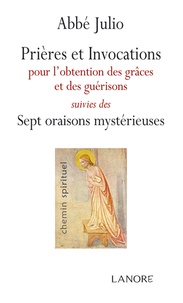  Abbé Julio - Prières et invocations - Pour l'obtention des grâces et des guérisons suivies des Sept oraisons mystérieuses.