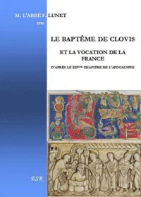 Le baptême de Clovis et la vocation de la France d'après le XIIè chapitre de l'apocalypse