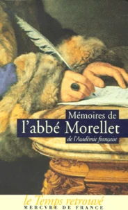 Mémoires de l'abbé Morellet sur le dix-huitième siècle et sur la Révolution