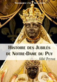 Histoire des jubilés de Notre-Dame du Puy (992-1910)