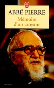  Abbé Pierre - Mémoire d'un croyant.