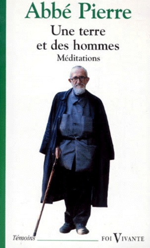  Abbé Pierre - Une terre et des hommes - Méditations.