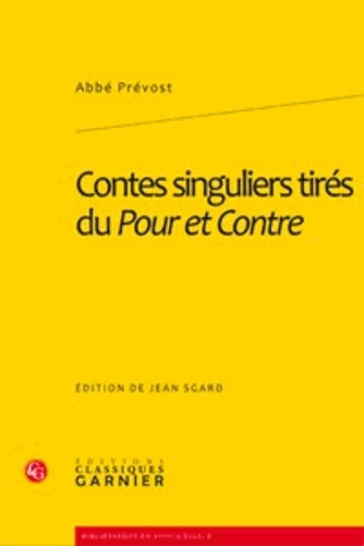  Abbé Prévost - Contes singuliers tirés du Pour et Contre.