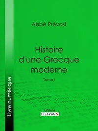  Abbé Prévost et E.-P. Milio - Histoire d'une Grecque moderne - Tome I.
