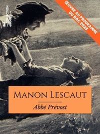 Abbé Prévost - Histoire de Manon Lescaut et du chevalier des Grieux - Œuvre au programme du Bac 2023.