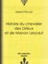 Abbé Prévost - Histoire du chevalier des Grieux et de Manon Lescaut.