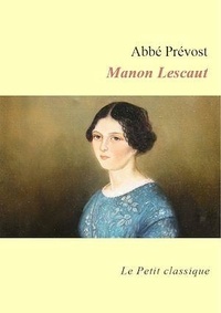 Abbé Prévost - Manon Lescaut - édition enrichie.