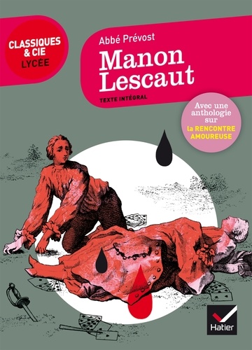 Manon Lescaut. Suivi d'une Anthologie sur la rencontre amoureuse