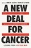 A New Deal for Cancer. Lessons from a 50 Year War