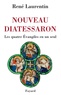 Abbé René Laurentin - Nouveau Diatessaron - Les quatre Évangiles en un seul.