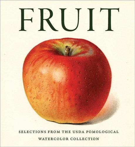  Abbeville Press - Fruit Selections from the USDA Pomological Watercolor Collection.
