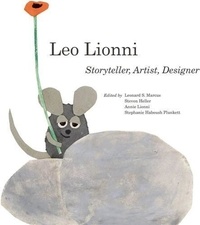  Abbeville Press - Leo Lionni Storyteller, Artist, Designer.