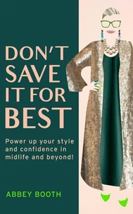 Don't Save It For Best