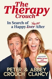 Abbey Clancy et Peter Crouch - The Therapy Crouch - In Search of Happy (N)ever After.