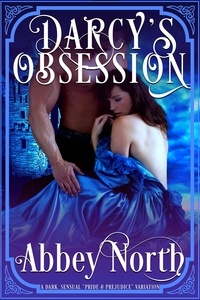  Abbey North - Darcy's Obsession.