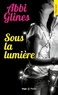 Abbi Glines - Sous la lumière.