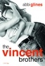 Abbi Glines - The Vincent Brothers - Une fille cache l'autre, non censuré.