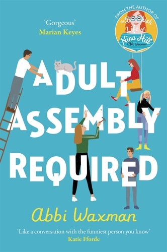 Adult Assembly Required. The heart-warming and joyful new novel you need this winter, with the characters you LOVED from THE BOOKISH LIFE OF NINA HILL!